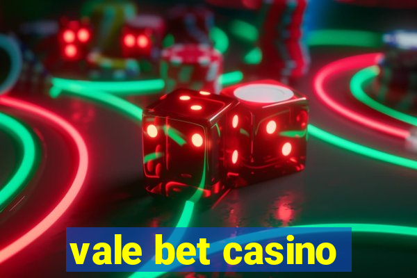 vale bet casino